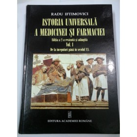 ISTORIA UNIVERSALA  A  MEDICINEI  SI  FARMACIEI - Vol. I - Radu  IFTIMOVICI